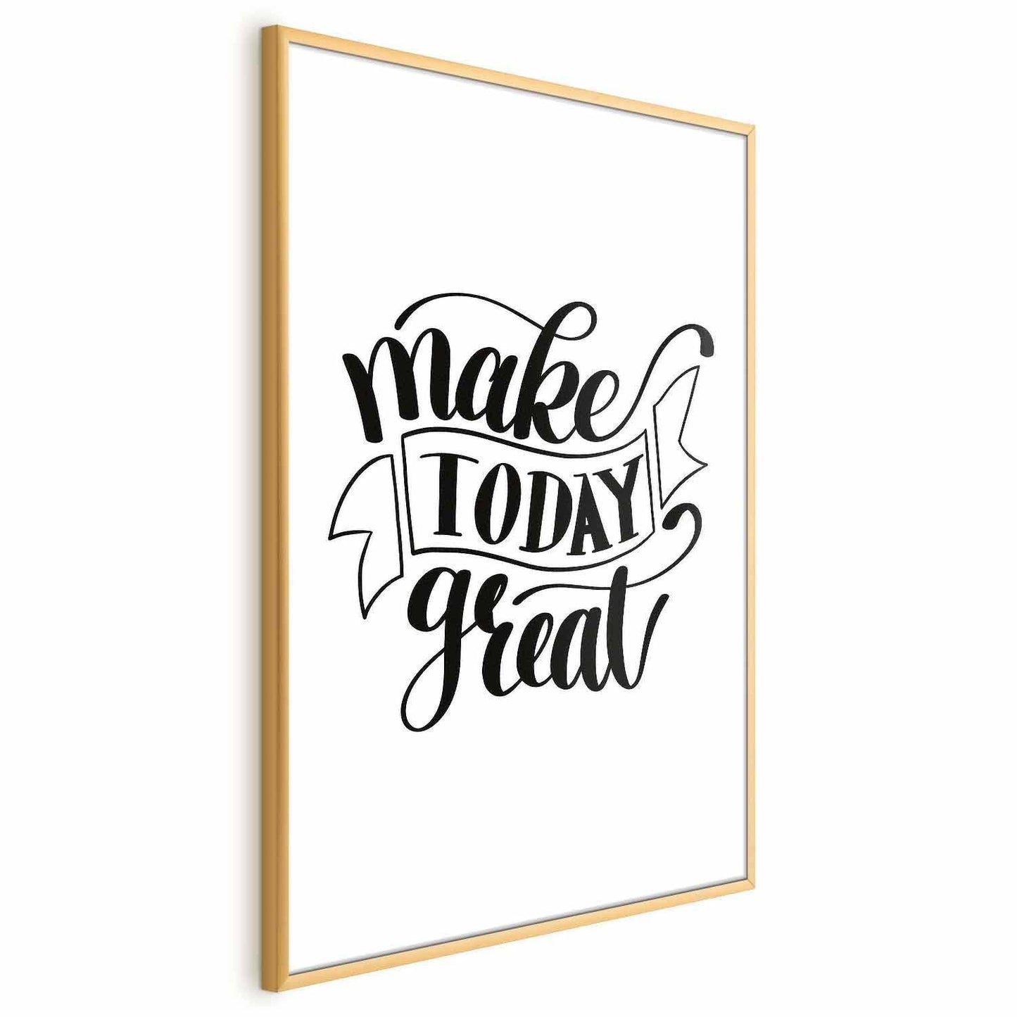 Poster - Make Today Great Artgeist