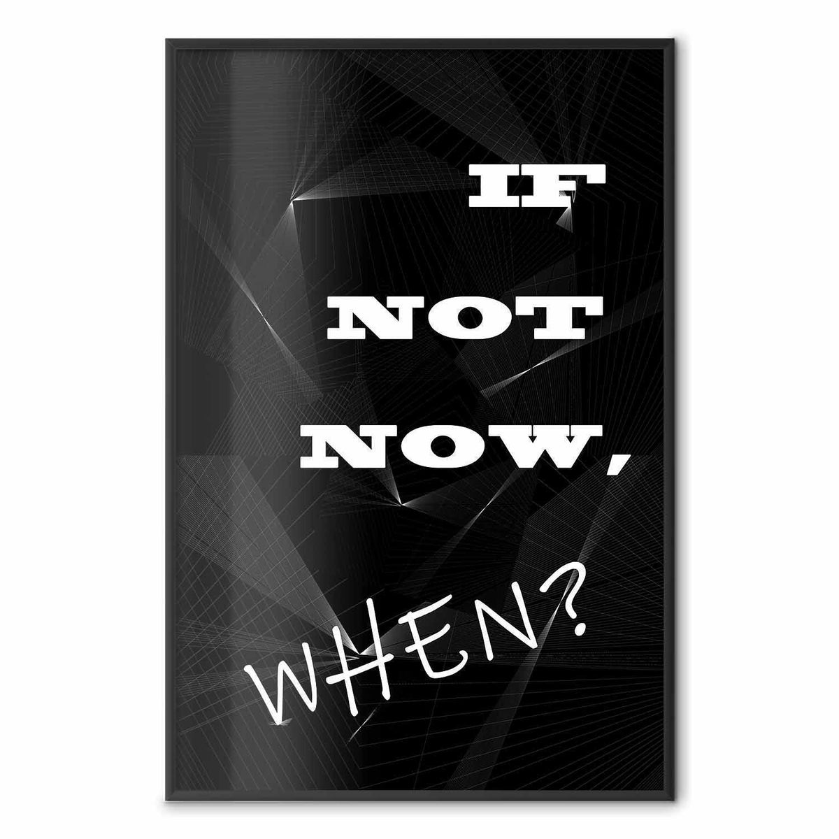 Poster - If Not Now, When?