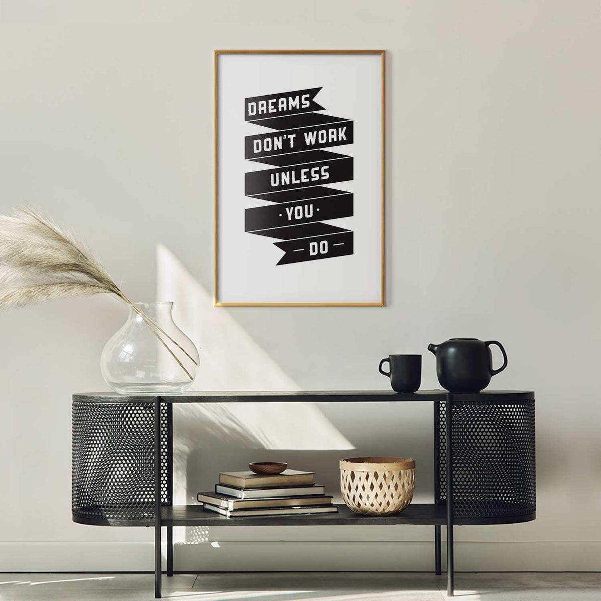 Poster - Dreams Don't Work Unless You Do