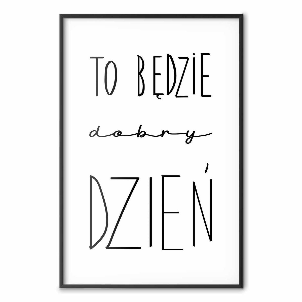 Poster - It Will Be a Good Day
