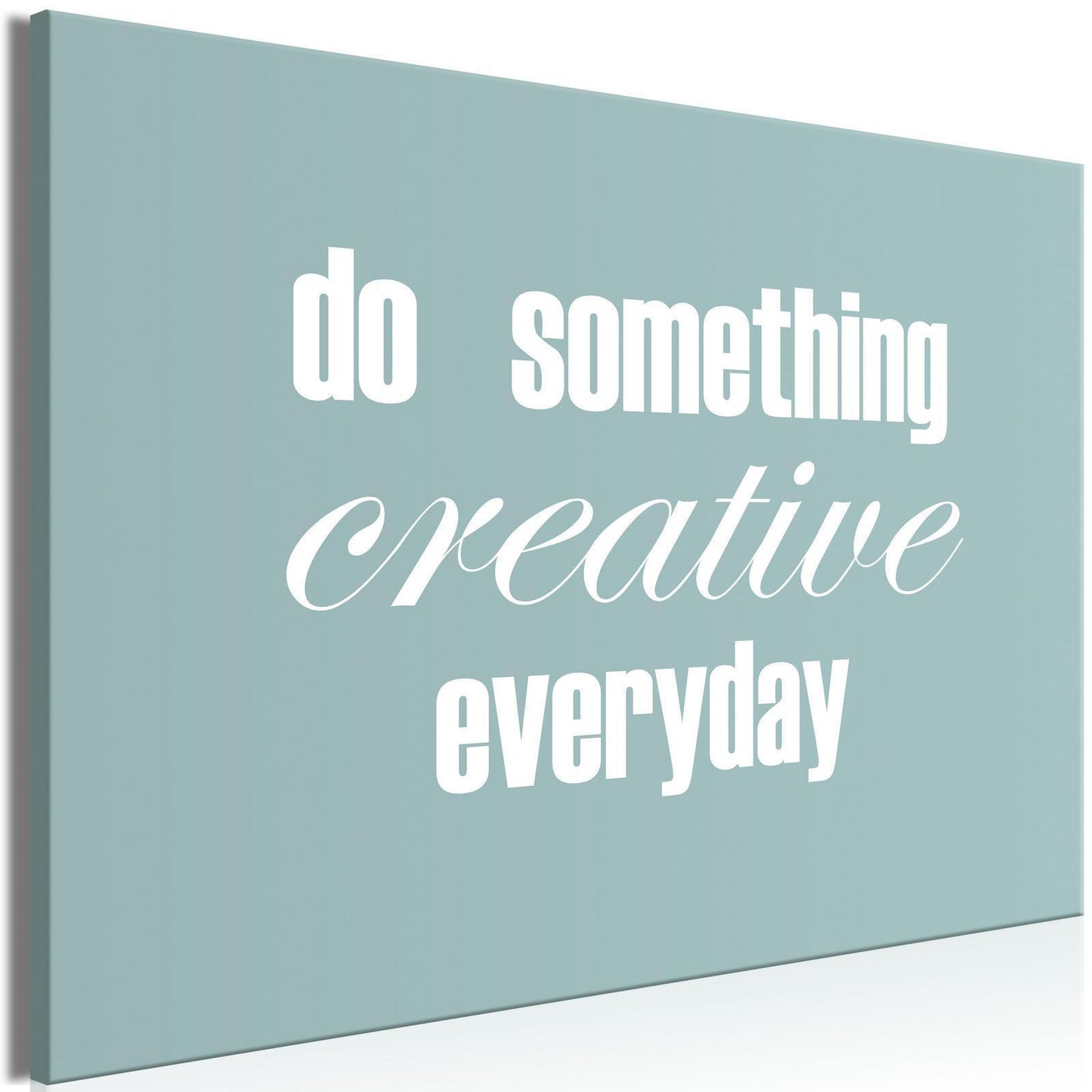 Leinwandbild - Do Something Creative Everyday (1 Part) Wide Artgeist