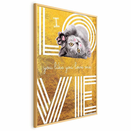 Poster - I Love You Like You Love Me Artgeist