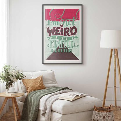 Poster - I'm Not Weird Artgeist