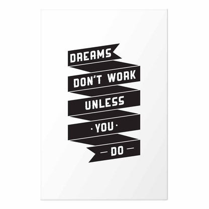 Poster - Dreams Don't Work Unless You Do