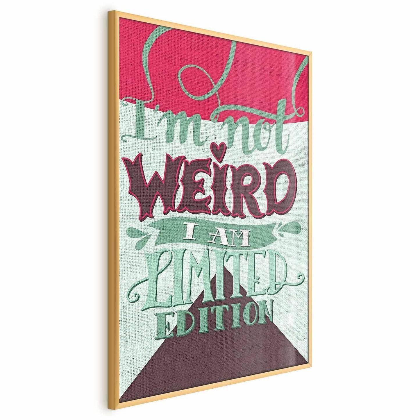 Poster - I'm Not Weird Artgeist