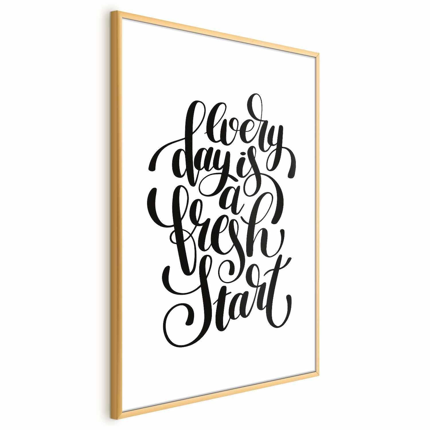 Poster - Every Day a Fresh Start Artgeist