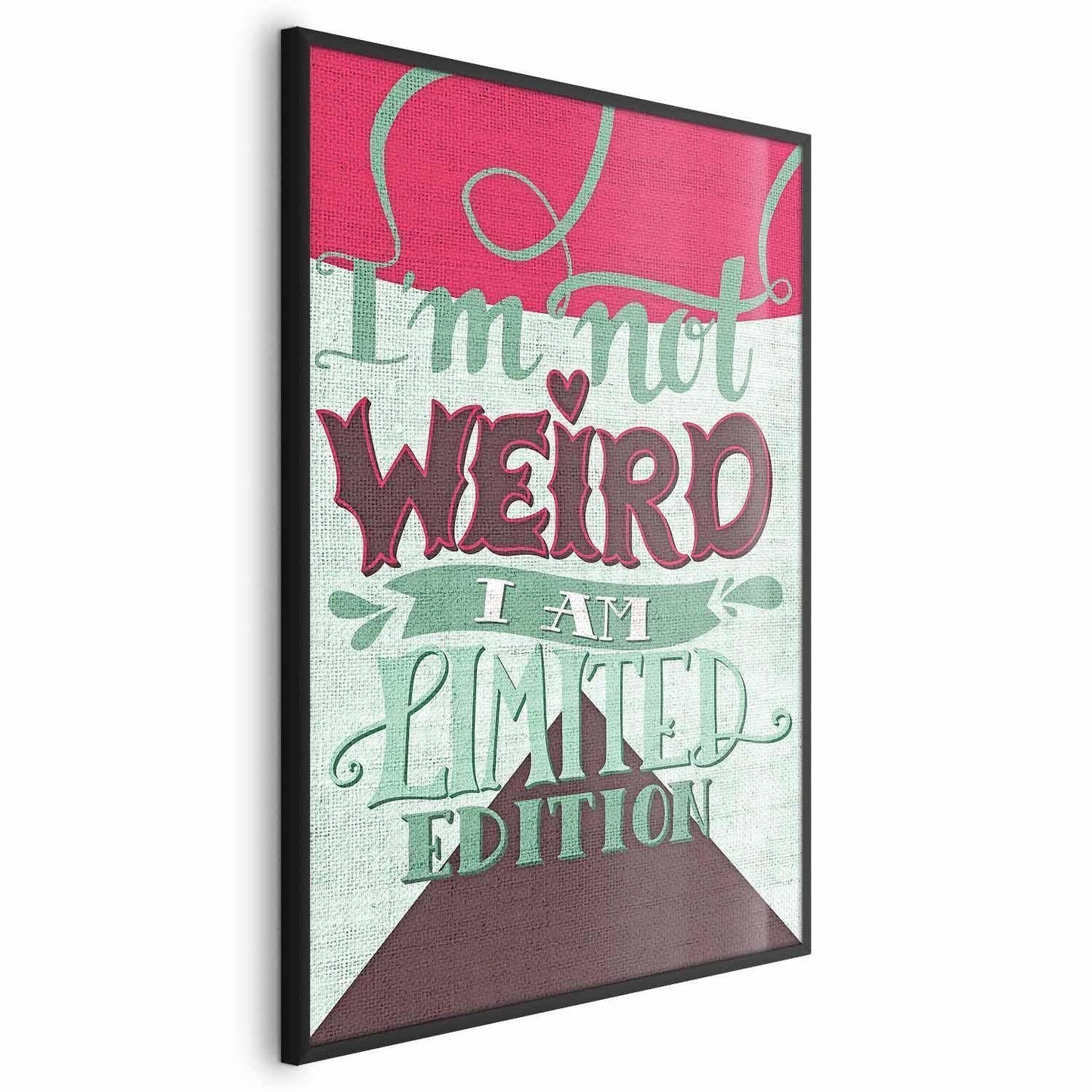 Poster - I'm Not Weird Artgeist