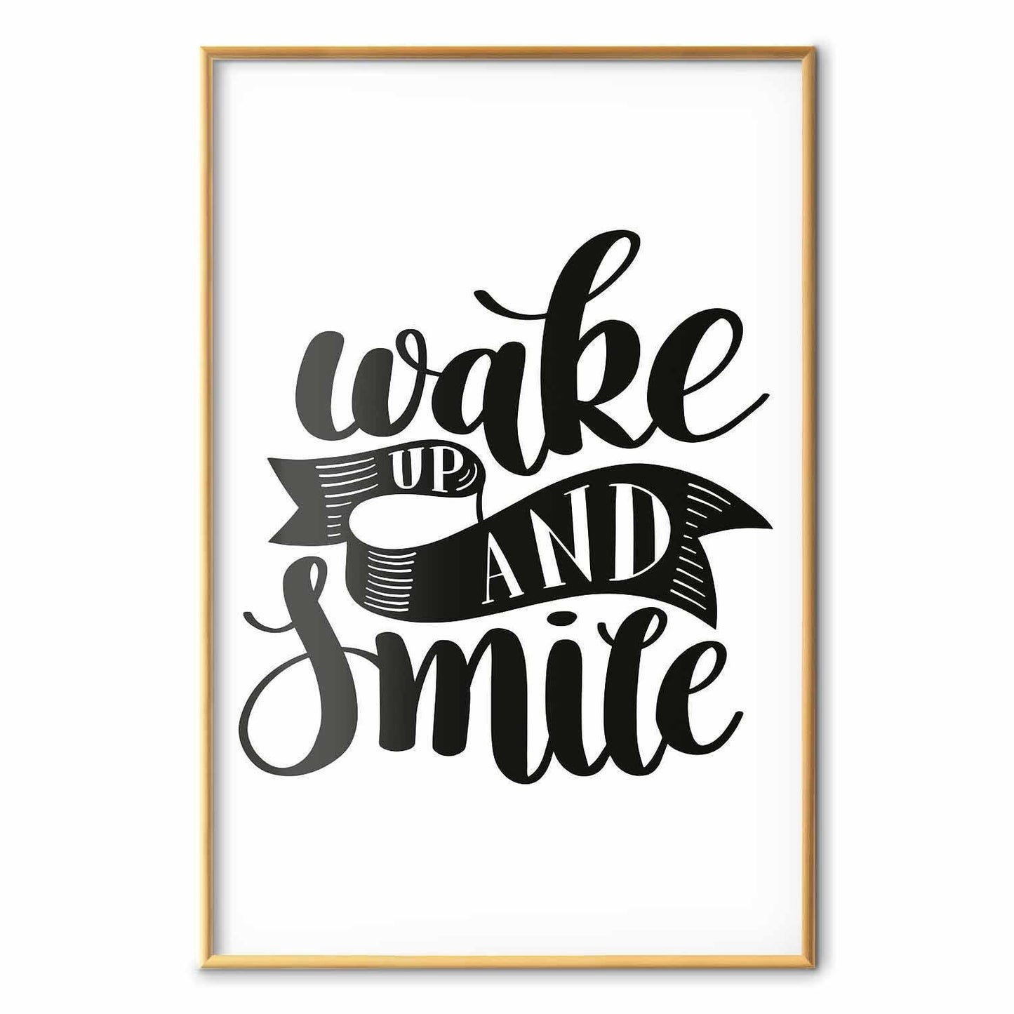 Poster - Wake Up and Smile