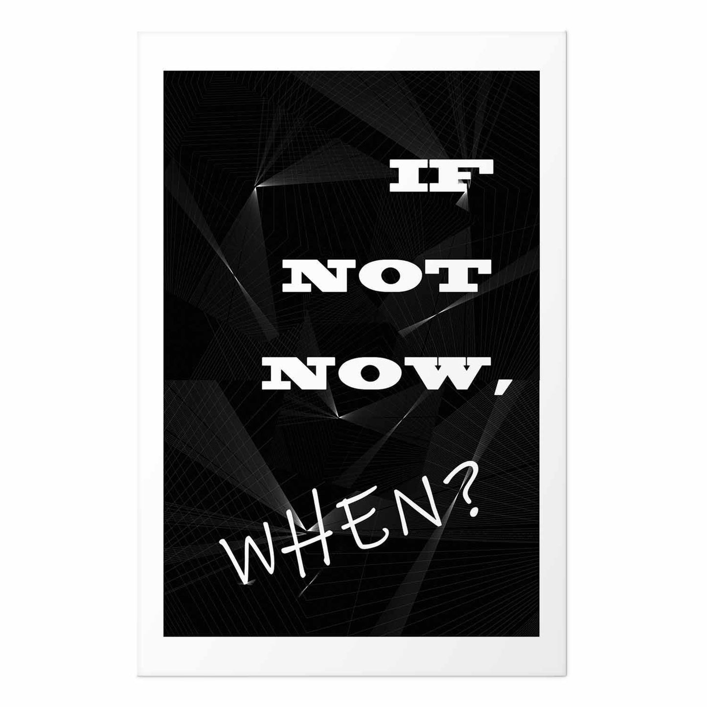 Poster - If Not Now, When?