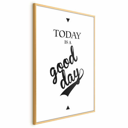 Poster - Today Is a Good Day Artgeist