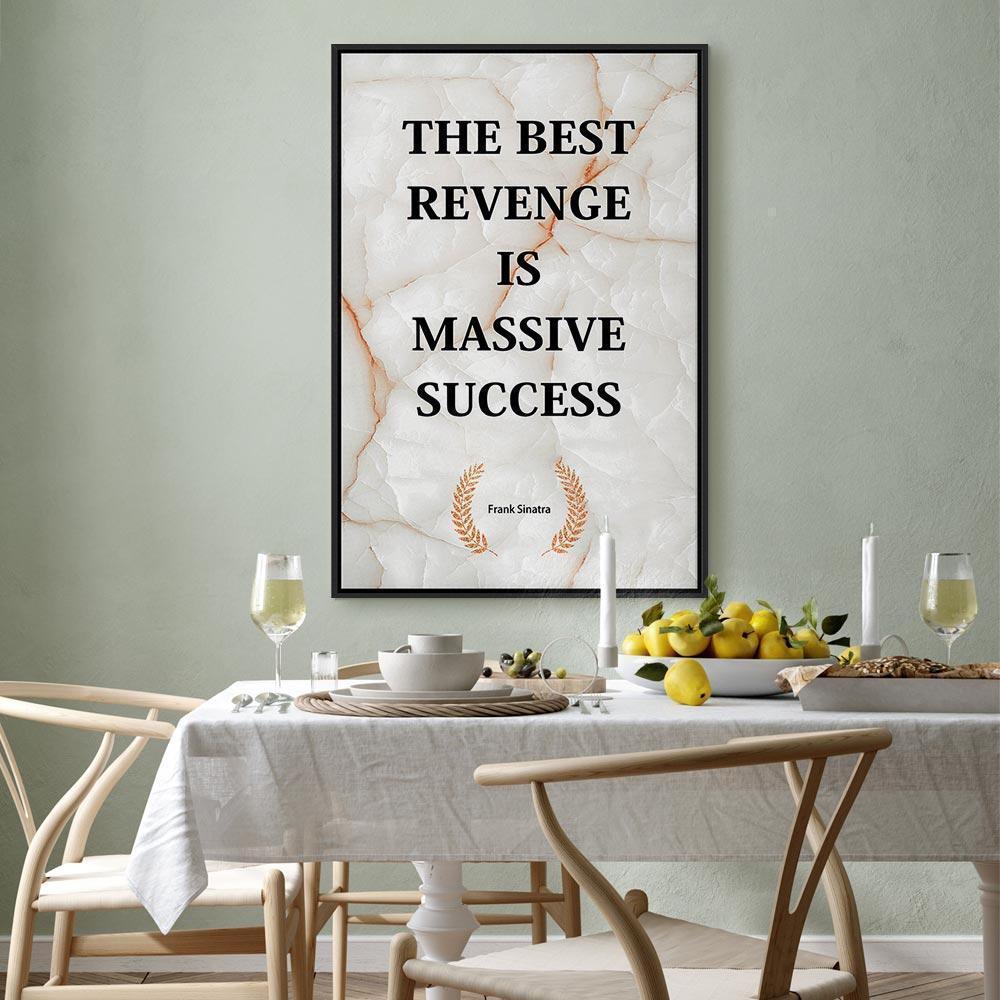 Leinwandbild - The Best Revenge Is Massive Success (1 Part) Vertical