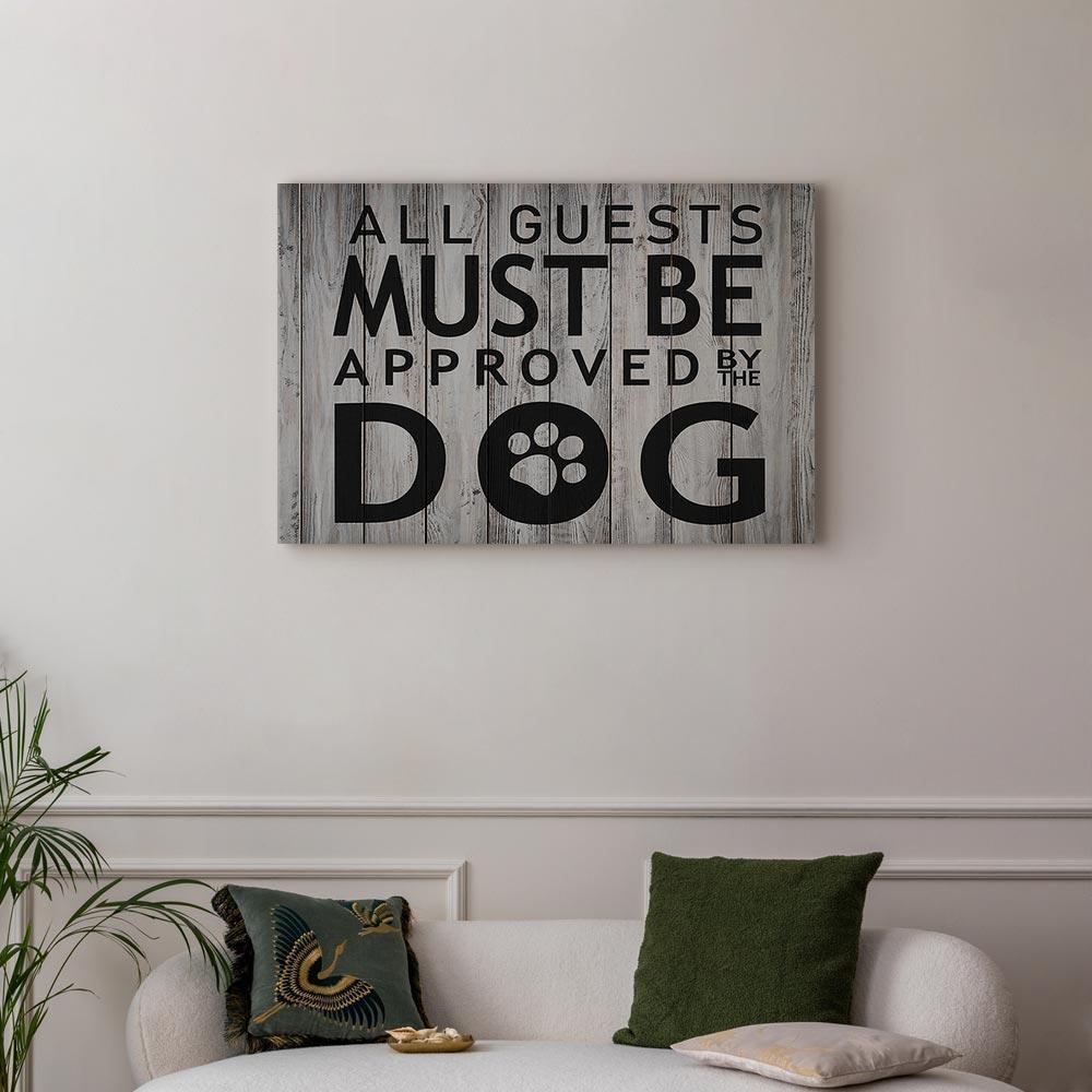 Leinwandbild - All Guests Must Be Approved by the Dog (1 Part) Wide