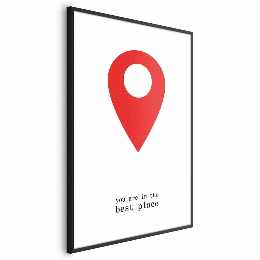 Poster - You Are in the Best Place Artgeist