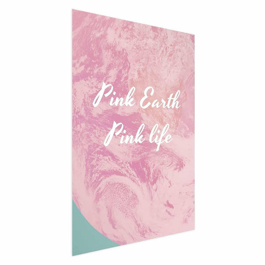 Poster - Pink Earth, Pink Life Artgeist
