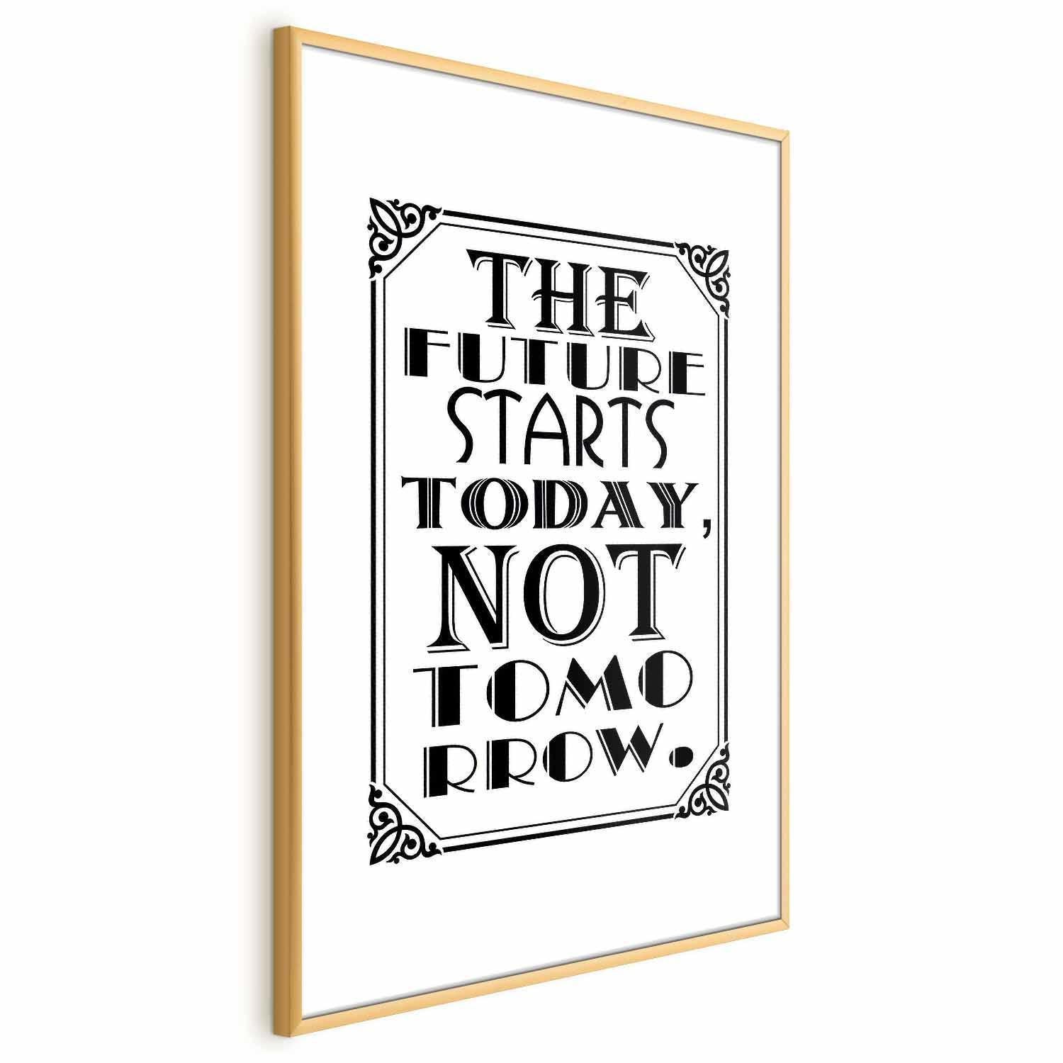 Poster - The Future Starts Today, Not Tomorrow Artgeist