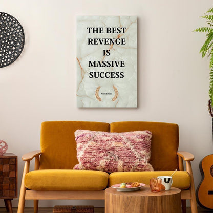 Leinwandbild - The Best Revenge Is Massive Success (1 Part) Vertical