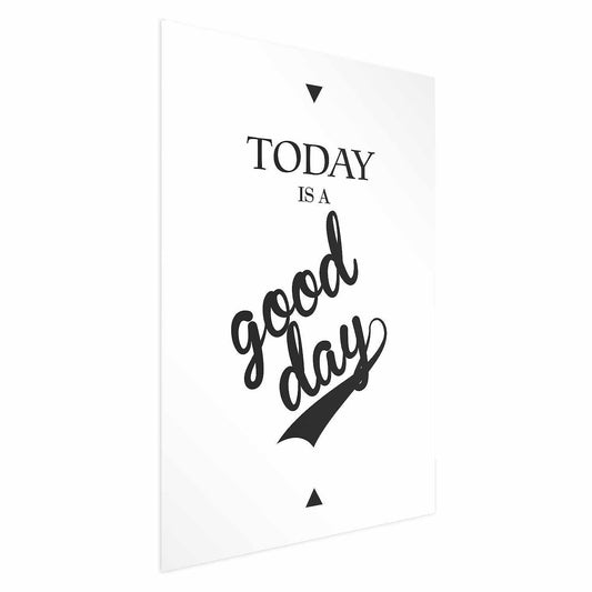 Poster - Today Is a Good Day Artgeist