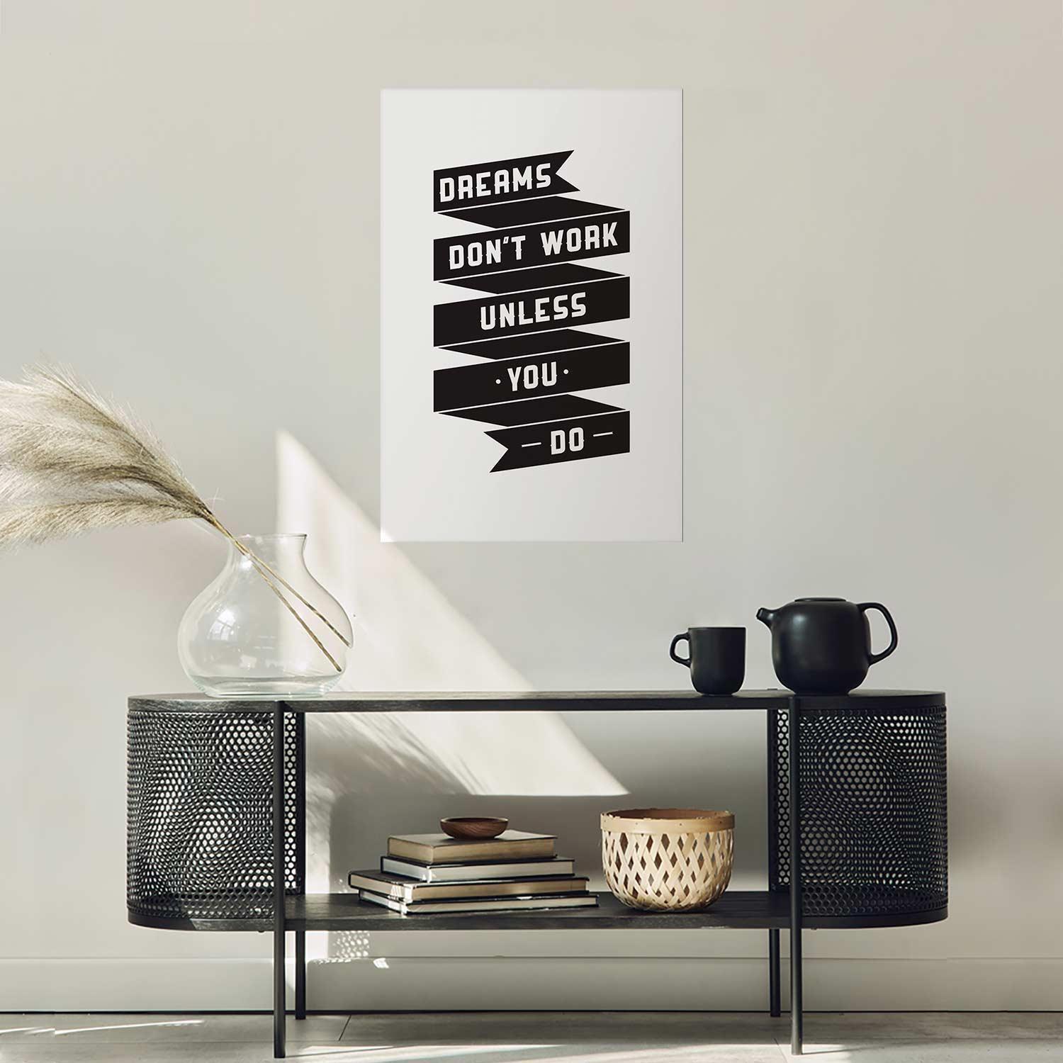 Poster - Dreams Don't Work Unless You Do Artgeist