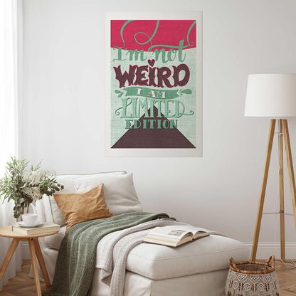 Poster - I'm Not Weird Artgeist