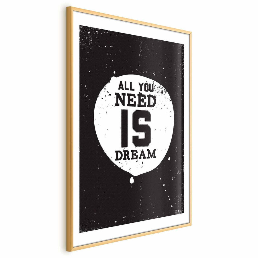 Poster - All You Need Is Dream Artgeist