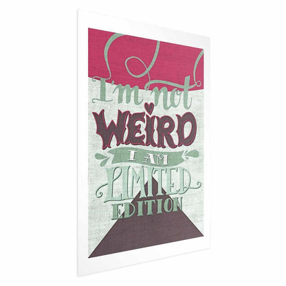 Poster - I'm Not Weird Artgeist