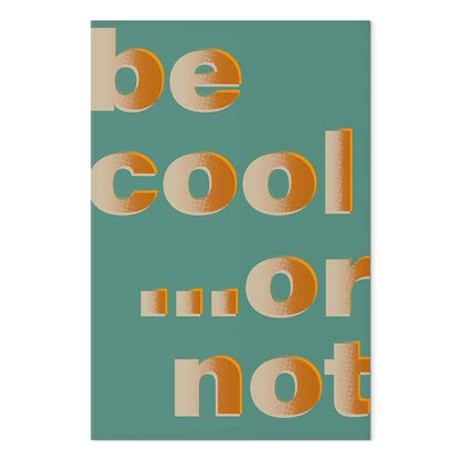 Leinwandbild - Be Cool or Not (1 Part) Vertical