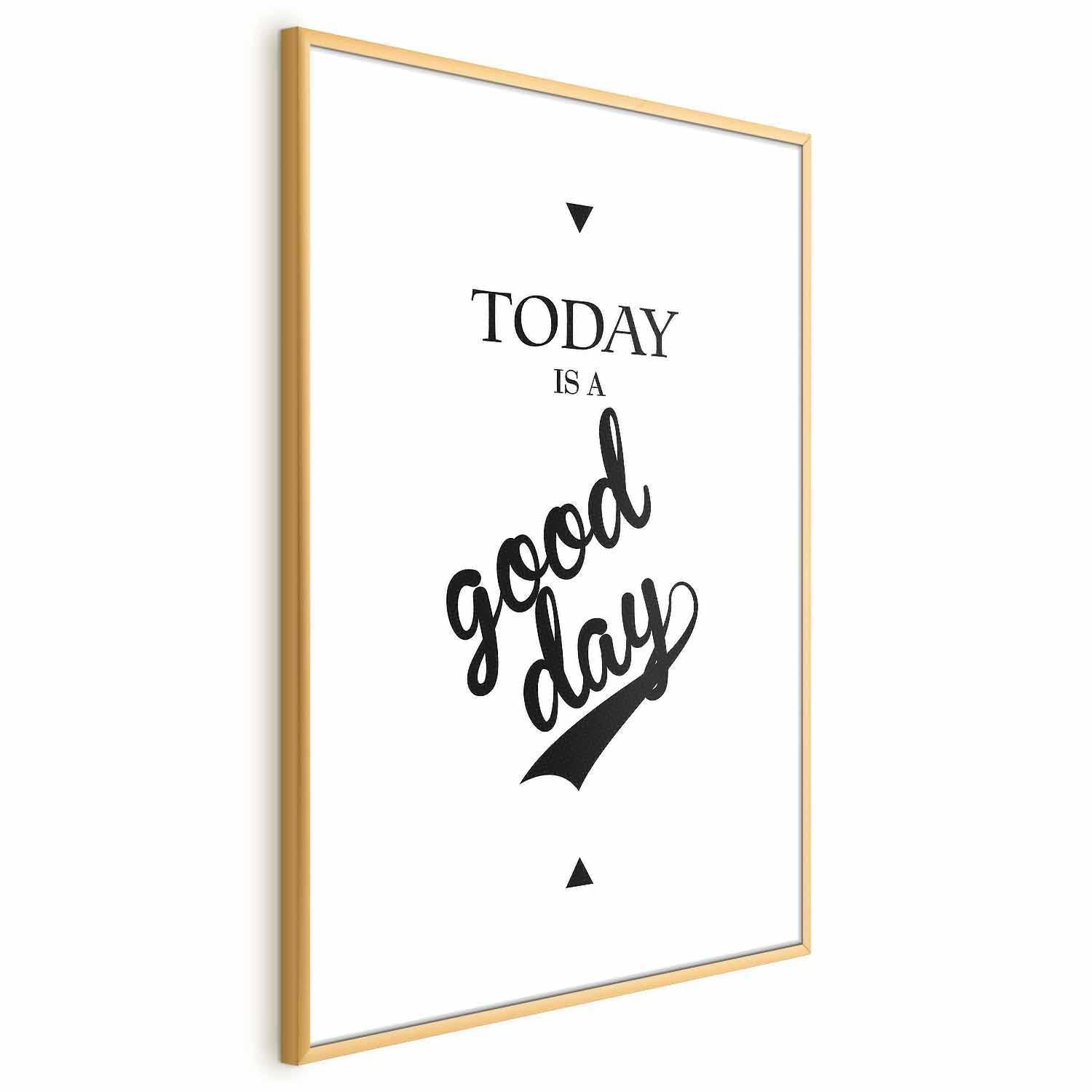 Poster - Today Is a Good Day Artgeist