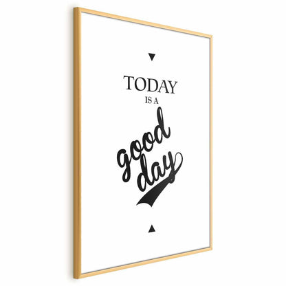 Poster - Today Is a Good Day Artgeist