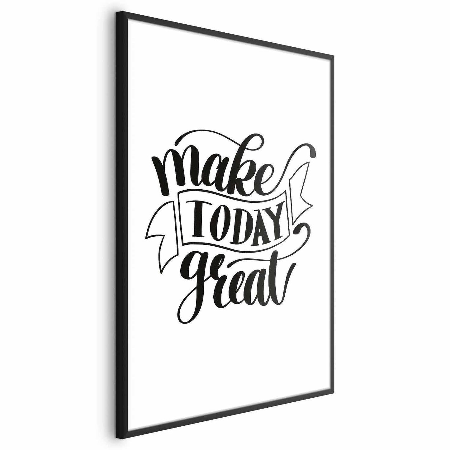 Poster - Make Today Great Artgeist