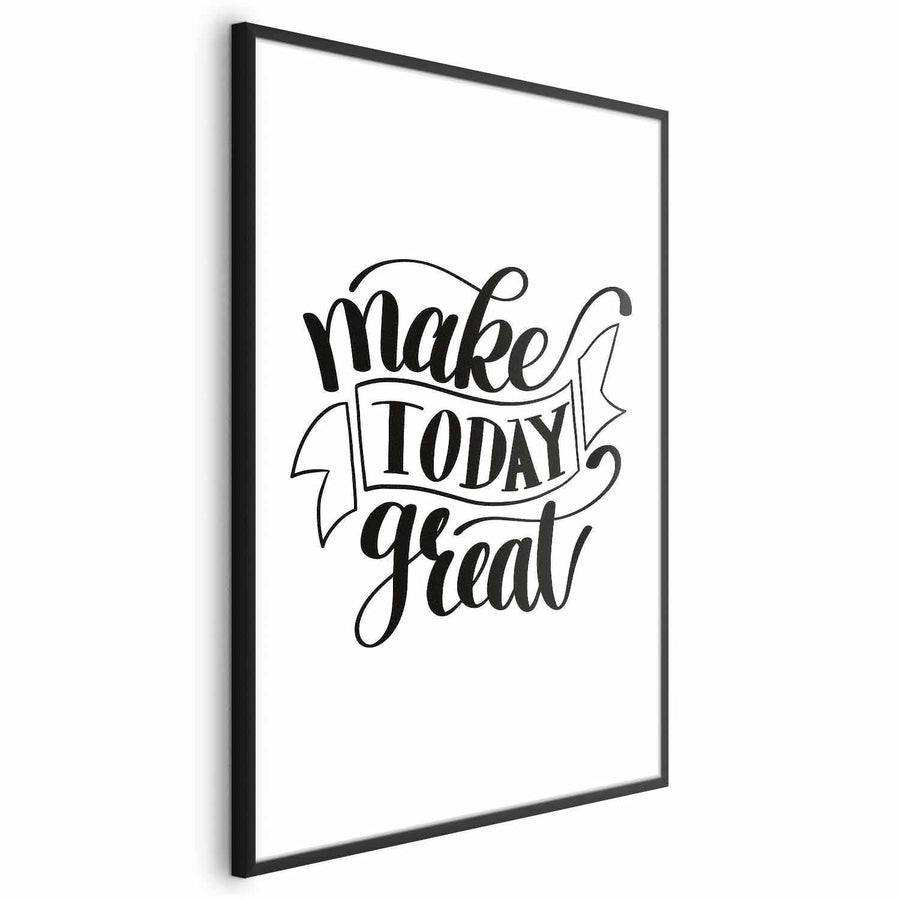 Poster - Make Today Great Artgeist