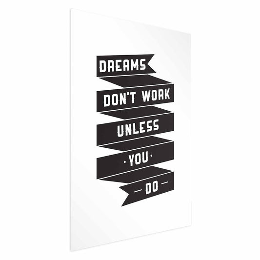Poster - Dreams Don't Work Unless You Do