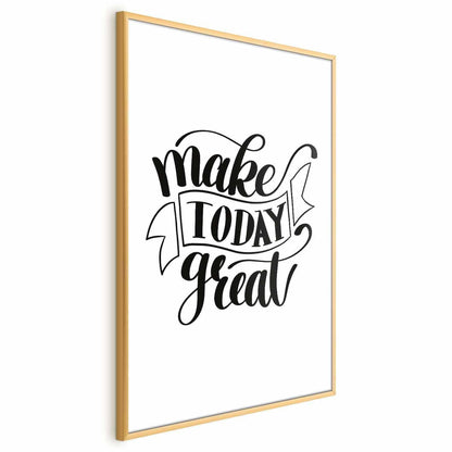 Poster - Make Today Great Artgeist