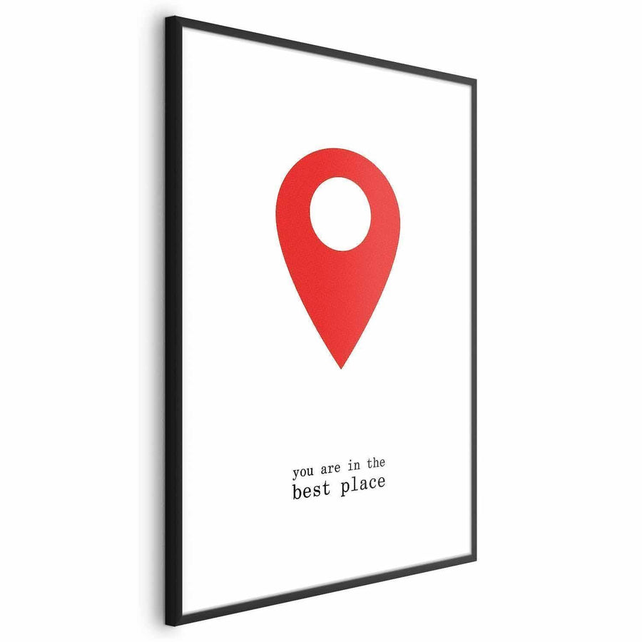 Poster - You Are in the Best Place Artgeist