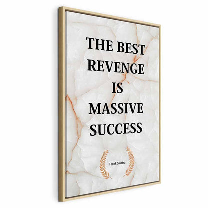Leinwandbild - The Best Revenge Is Massive Success (1 Part) Vertical