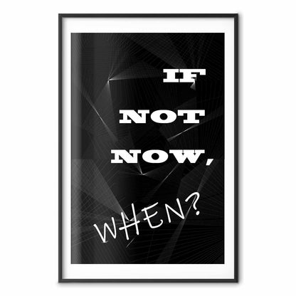Poster - If Not Now, When?