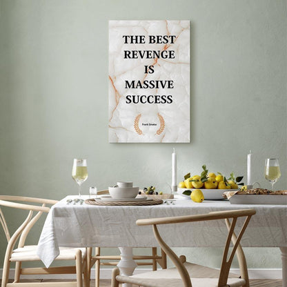 Leinwandbild - The Best Revenge Is Massive Success (1 Part) Vertical