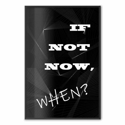 Poster - If Not Now, When?