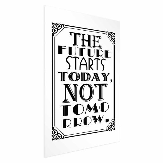 Poster - The Future Starts Today, Not Tomorrow Artgeist
