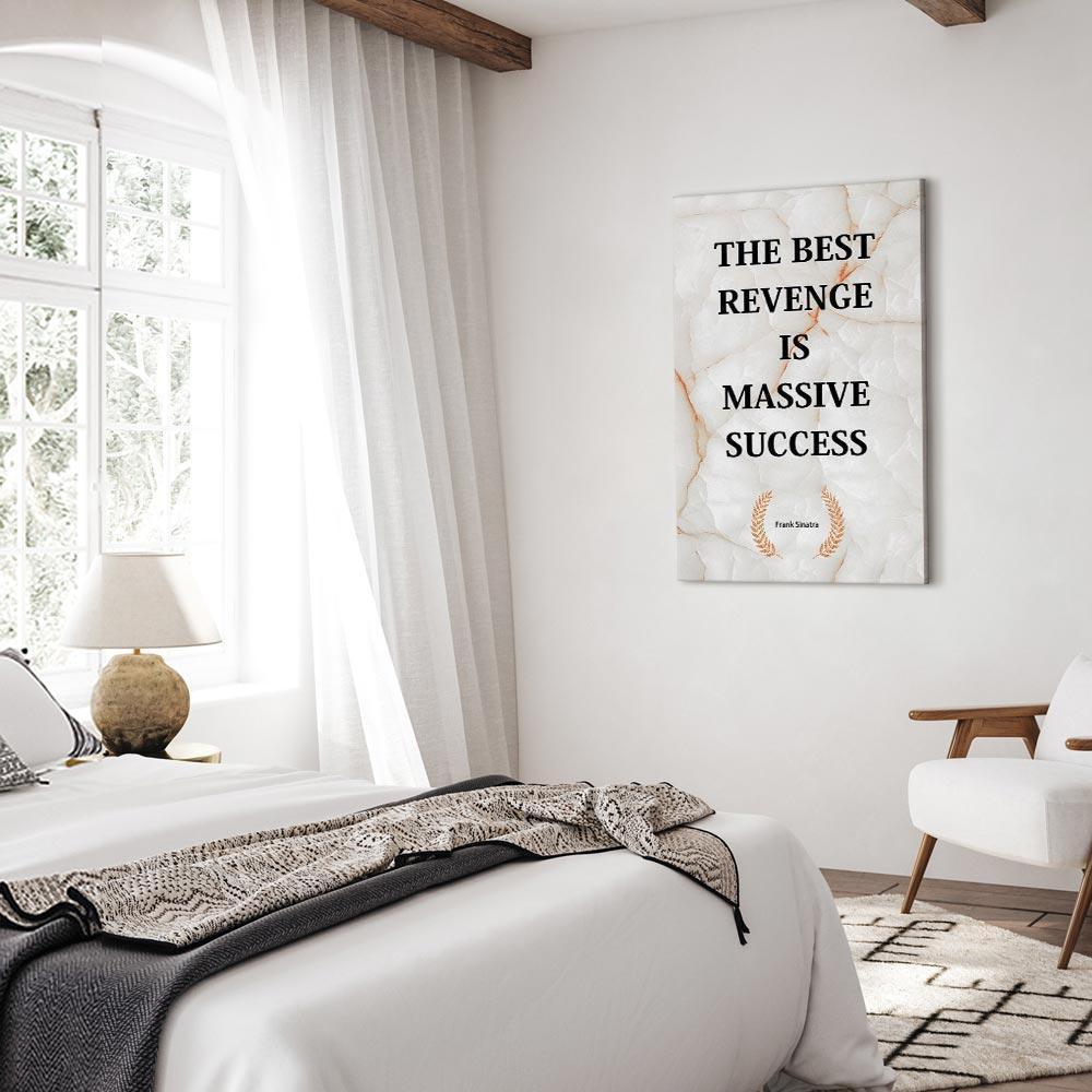 Leinwandbild - The Best Revenge Is Massive Success (1 Part) Vertical