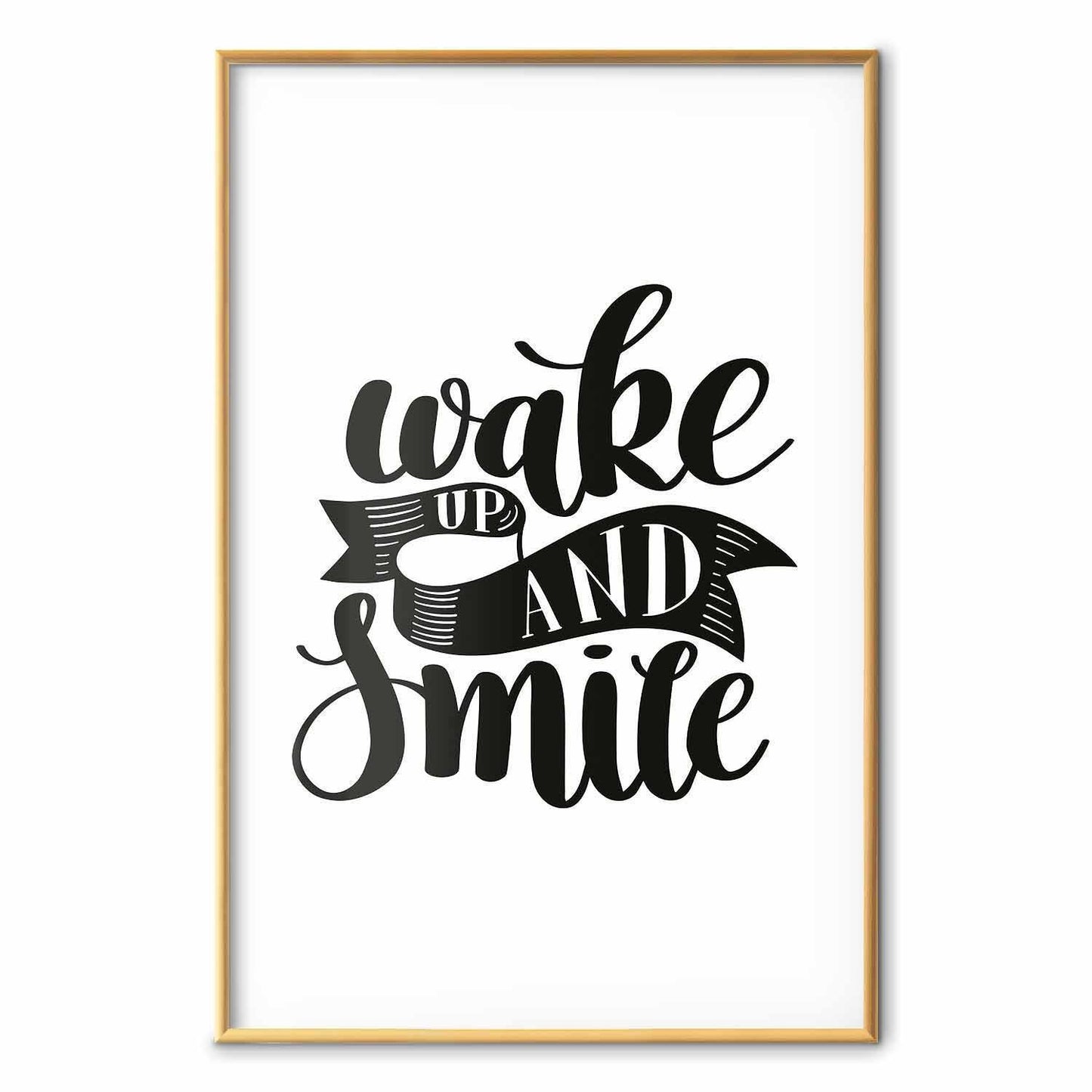 Poster - Wake Up and Smile