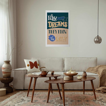 Poster - Follow Your Dreams Artgeist