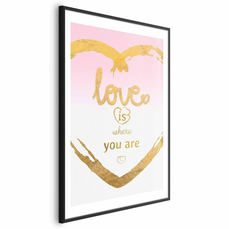 Poster - Love Is Where You Are Artgeist