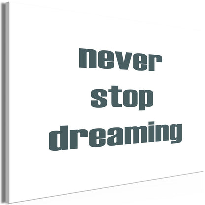 Leinwandbild - Never Stop Dreaming (1 Part) Wide Artgeist