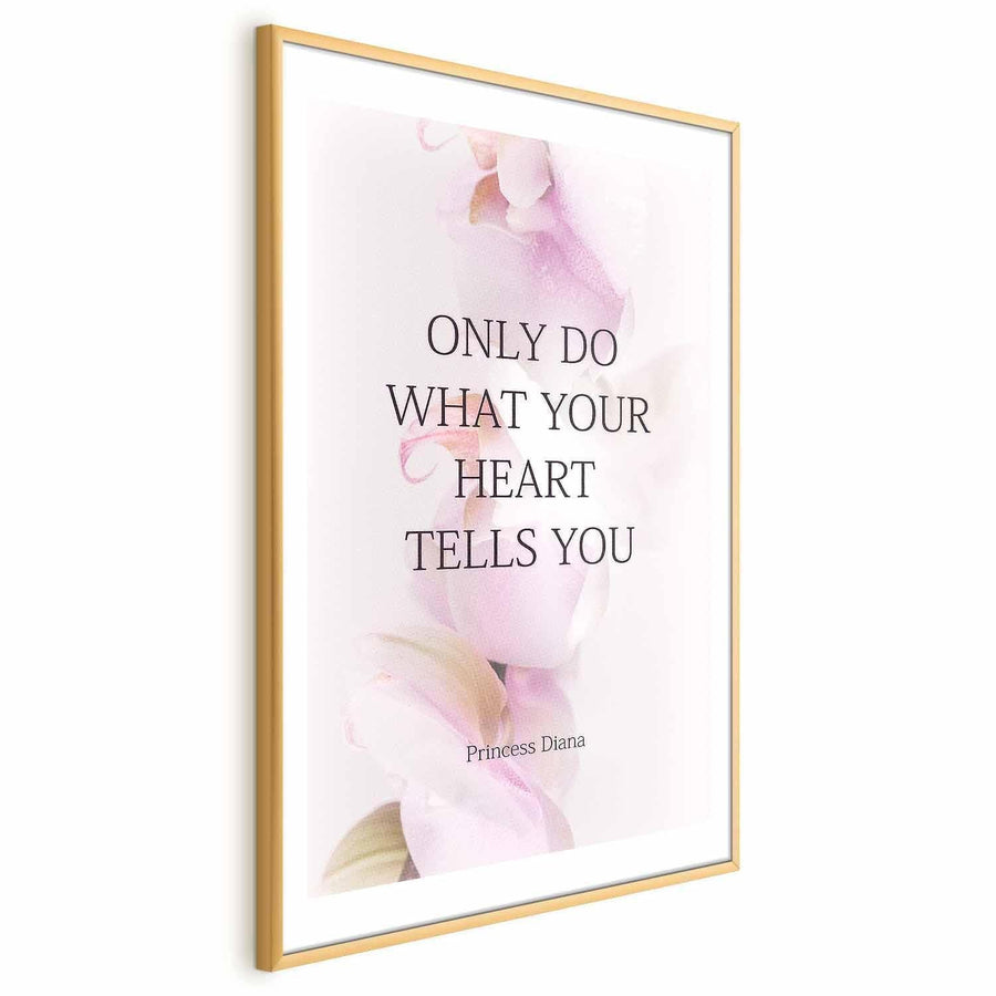 Poster - Do What Your Heart Tells Artgeist