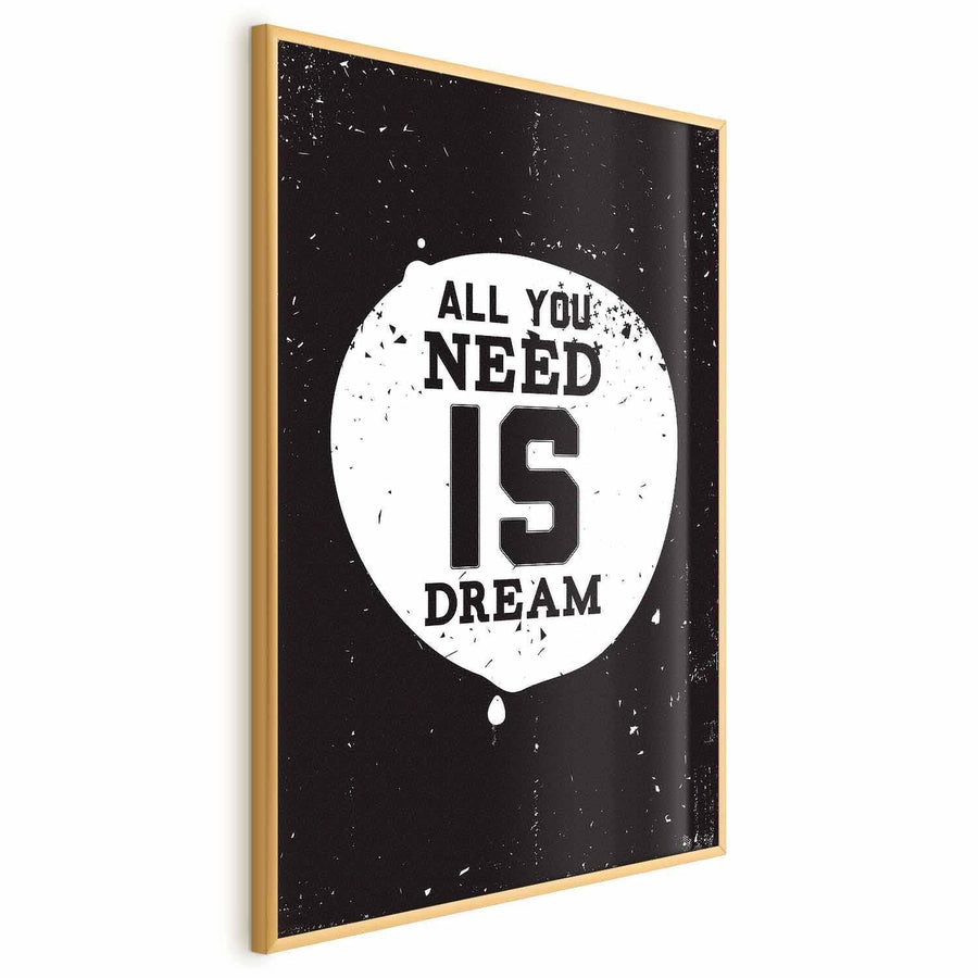 Poster - All You Need Is Dream Artgeist