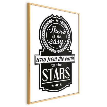 Poster - There Is No Easy Way from the Earth to the Stars Artgeist