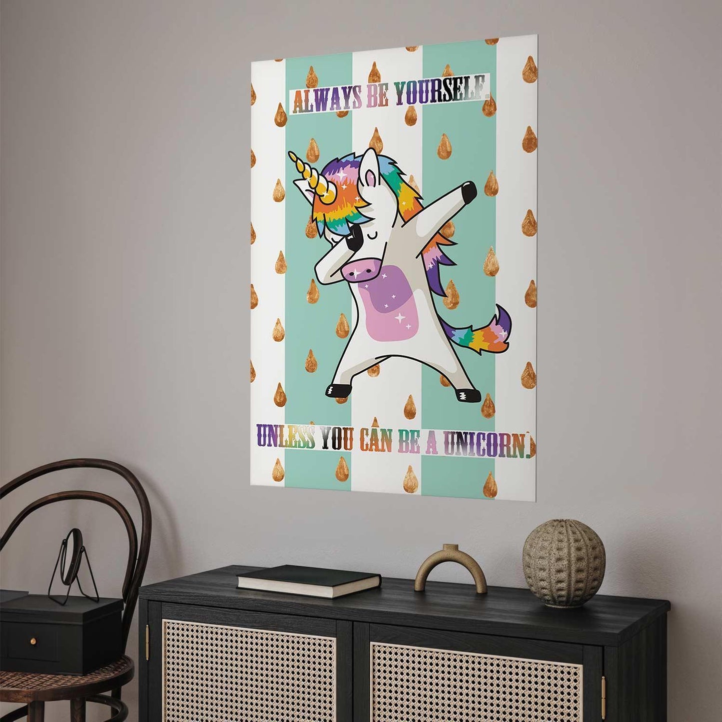 Poster - Always Be Yourself Artgeist