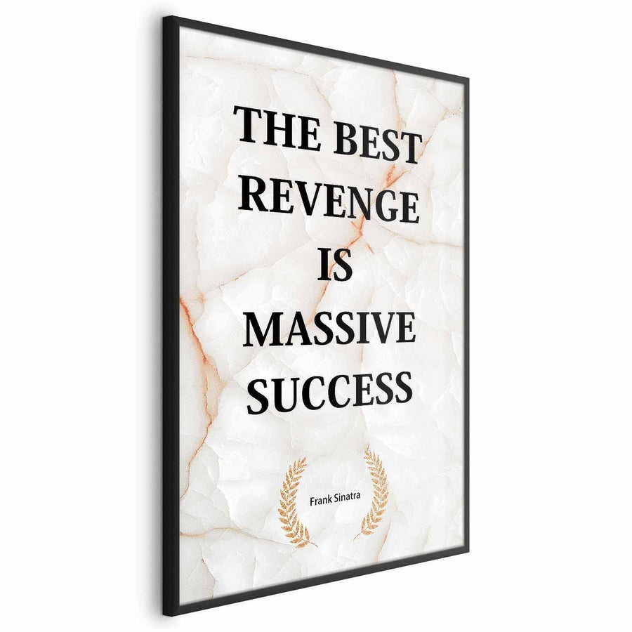 Poster - The Best Revenge Is Massive Success Artgeist
