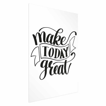 Poster - Make Today Great Artgeist