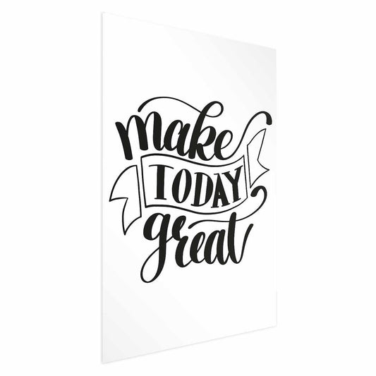 Poster - Make Today Great Artgeist